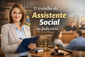 O trabalho do Assistente Social no Judiciário